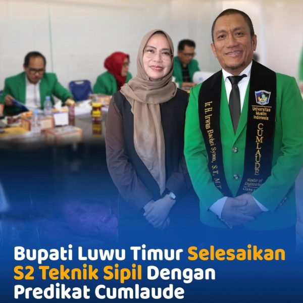 Bupati Luwu Timur Selesaikan S2 Teknik Sipil Dengan Predikat Cumlaude